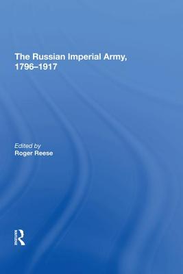 The Russian Imperial Army 1796 1917