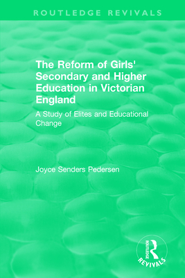 The Reform of Girls' Secondary and Higher Education in Victorian England