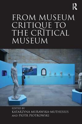 From Museum Critique to the Critical Museum