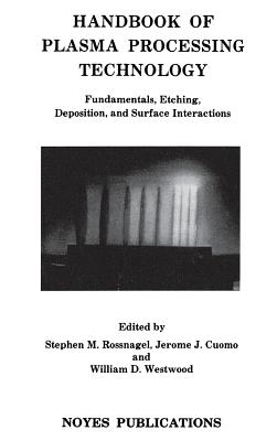 Handbook of Plasma Processing Technology