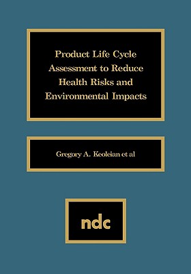 Product Life Cycle Assessment to Reduce Health Risks and Environmental Impacts