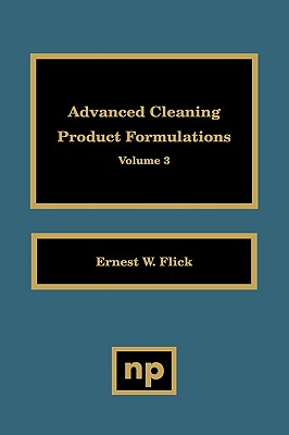 Advanced Cleaning Product Formulations, Vol. 3