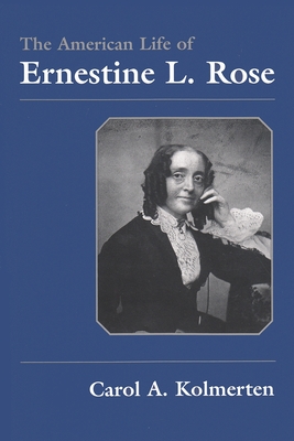 The American Life of Ernestine L. Rose