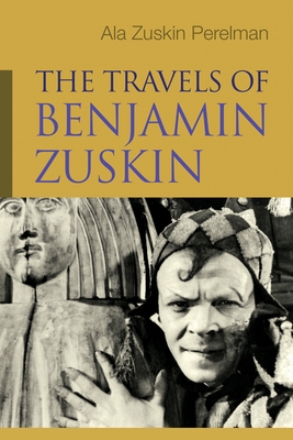 The Travels of Benjamin Zuskin