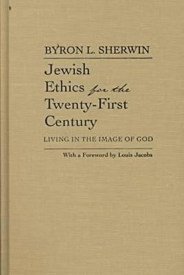 Jewish Ethics for the Twenty-First Century