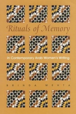 Rituals of Memory in Contemporary Arab Women's Writing