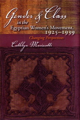 Gender and Class in the Egyptian Women's Movement, 1925-1939