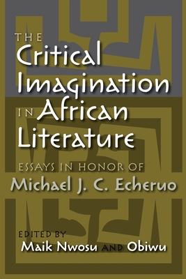 The Critical Imagination in African Literature