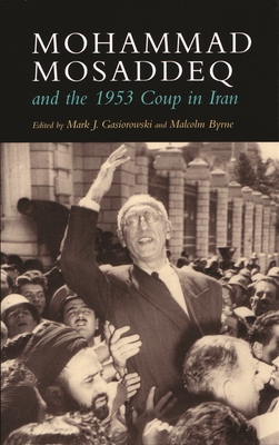 Mohammad Mosaddeq and the 1953 Coup in Iran