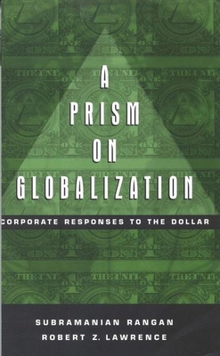 Prism on Globalization Corporate Responses to the Dollar