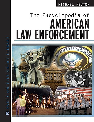 The Encyclopedia of American Law Enforcement