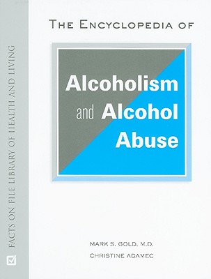 THE ENCYCLOPEDIA OF ALCOHOLISM AND ALCOHOL ABUSE