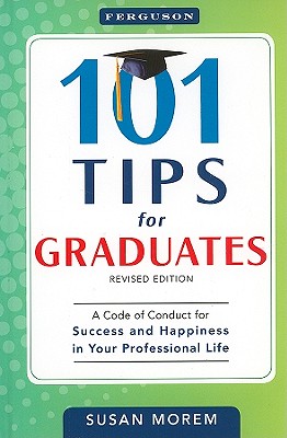 101 TIPS FOR GRADUATES, REV ED