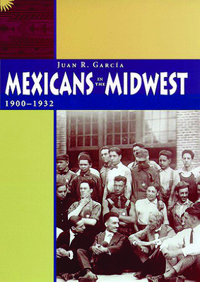 Mexicans in the Midwest, 1900-1932