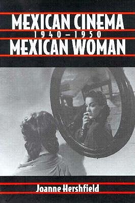 Mexican Cinema/Mexican Woman, 1940-1950