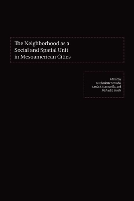 The Neighborhood as a Social and Spatial Unit in Mesoamerican Cities