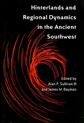 Hinterlands and Regional Dynamics in the Ancient Southwest