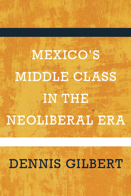 Mexico's Middle Class in the Neoliberal Era