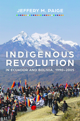 Indigenous Revolution in Ecuador and Bolivia, 1990-2005