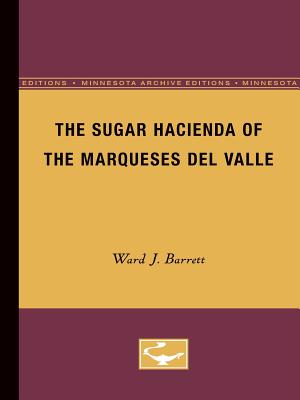 The Sugar Hacienda of the Marqueses Del Valle