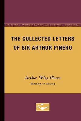 The Collected letters of Sir Arthur Pinero