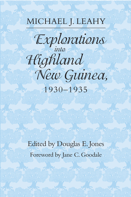 Explorations into Highland New Guinea, 1930-35