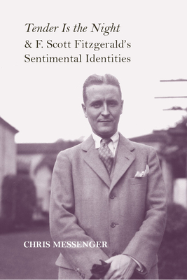 Tender Is the Night" and F. Scott Fitzgerald's Sentimental Identities