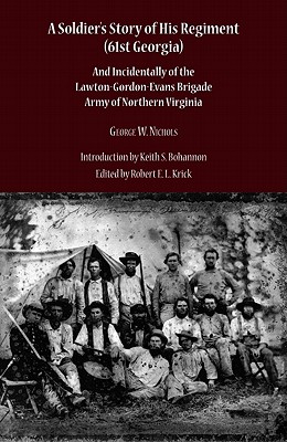 A Soldier's Story of His Regiment (61st Georgia) and Incidentally of the Lawton-