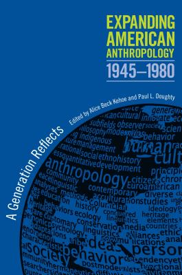 Expanding American Anthropology, 1945-1980