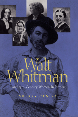 Walt Whitman and 19th Century Women Reformers