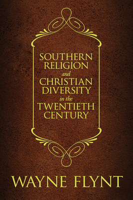 Southern Religion and Christian Diversity in the Twentieth Century