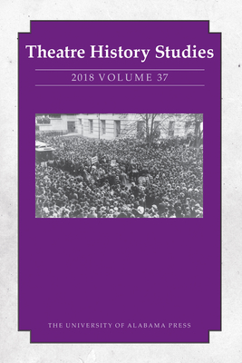 Theatre History Studies 2018, Volume 37