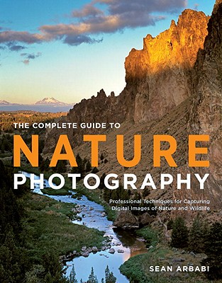 Complete Guide to Nature Photography, The