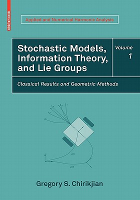 Stochastic Models, Information Theory, and Lie Groups, Volume 1