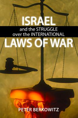 Israel and the Struggle over the International Laws of War