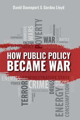 How Public Policy Became War