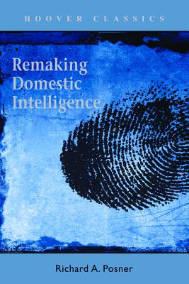 Remaking Domestic Intelligence