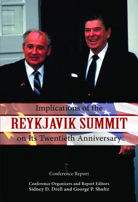 Implications of the Reykjavik Summit on Its Twentieth Anniversary