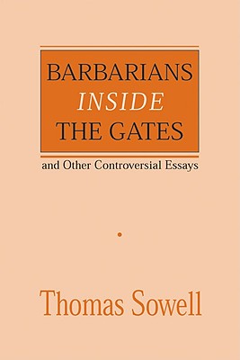 Barbarians inside the Gates and Other Controversial Essays