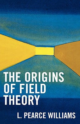 The Origins of Field Theory