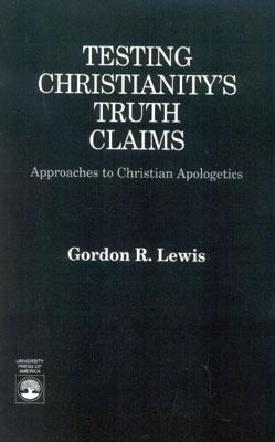 Testing Christianity's Truth Claims