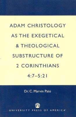 Adam Christology as the Exegetical and