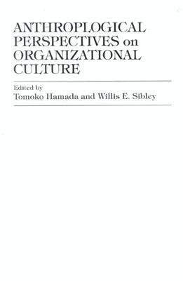 Anthropological Perspectives on Organizational Culture