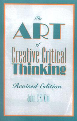 The Art of Creative Critical Thinking