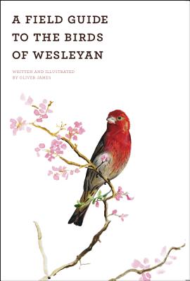 A Field Guide of the Birds of Wesleyan