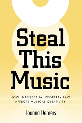 Steal This Music – How Intellectual Property Law Affects Musical Creativity