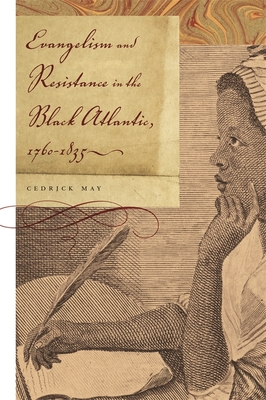 Evangelism and Resistance in the Black Atlantic, 1760–1835