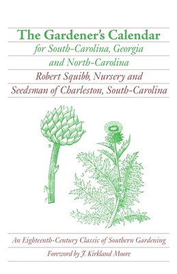The Gardener''s Calendar for South-Carolina, Georgia and North-Carolina