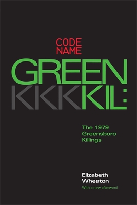 Codename Greenkil – The 1979 Greensboro Killings