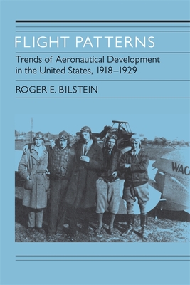 Flight Patterns – Trends of Aeronautical Development In the United States, 1918–1929